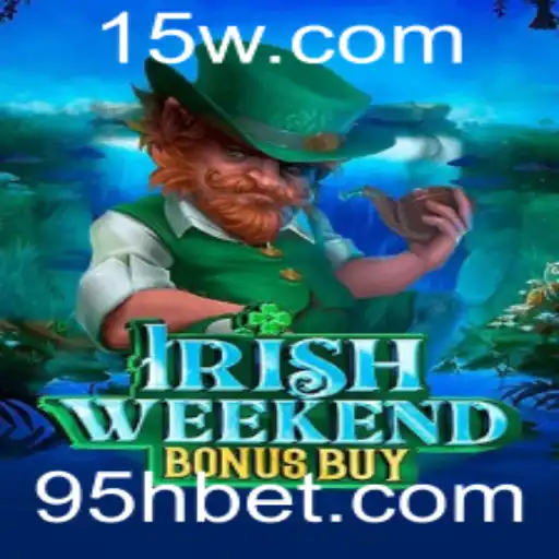 Descubra o Emocionante Mundo de IrishWeekendBonusBuy e o Conceito de Apostas 5H