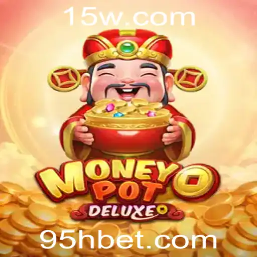Descubra o Mundo de MoneyPotDELUXE: Diversão e Estratégia com 5H Bet